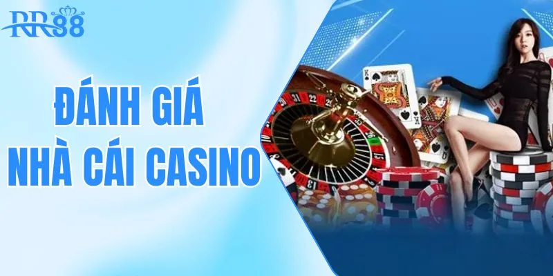 đánh giá nhà cái casino